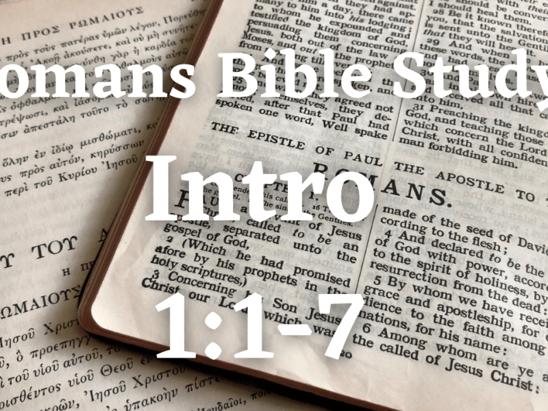 Romans Bible Study&nbsp;1:1-7