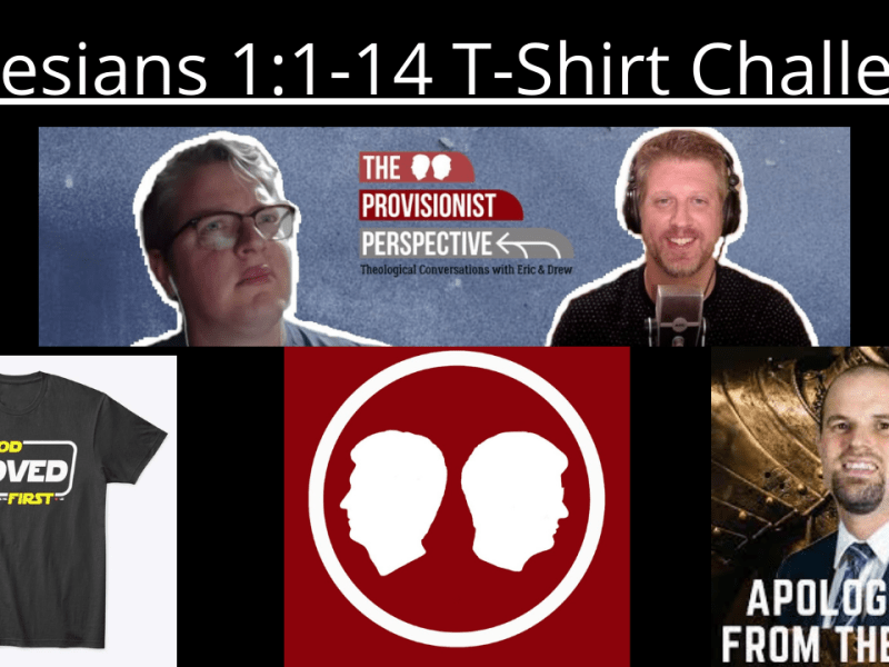 Ephesians 1:1-14 Response to Corporate Election from The Provisionist&nbsp;Perspective