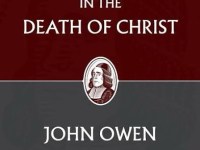 J. I. Packer’s Intro to the Death of Death in the Death of Christ by John Owen – Part&nbsp;One